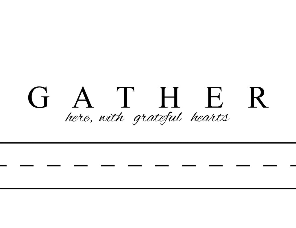 Gather Here with Grateful Hearts Print, Pillow, Note Cards, Tea Towel, Digital Download - BELLAVINTAGEHOME